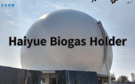 Qingdao Haiyue Biogas Holder: Efficient and Reliable Biogas Storage Solution